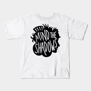 Mind the Shadows! Kids T-Shirt